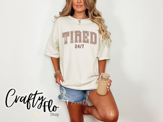 Tired 24 7 T-shirt For Women, Funny Exhausted Mom Sweatshirt, College Style Lazy Day Hoodie, Oversized Tired Long Sleeve Gift For Her