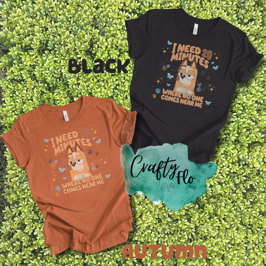 I need 20 minutes T-shirt|T-shirt, Funny apparel, Gift ideas| mothers day gift