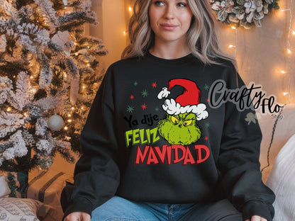 Ya dije Feliz Navidad!  Sweatshirt - Unisex Fabric - Ideal for Holiday Fashion - True to Size Fit - Pullover Womenswear Garment