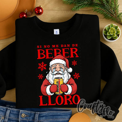 Navidad Boricua si no me dan de beber Sweatshirt - Unisex Fabric - Ideal for Holiday Fashion - True to Size Fit - Pullover Womenswear Garment