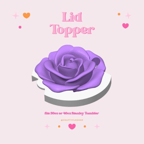 3d printed Rose tumbler topper for 30oz or 40oz Stanley Cup