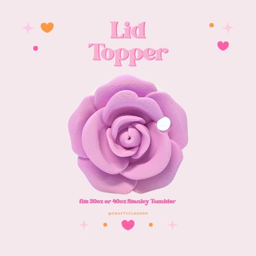 3d printed Rose tumbler topper for 30oz or 40oz Stanley Cup