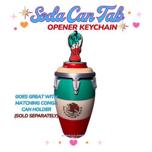 Y si Si? Mexico Inspired Soda can keychain, easy can tab opener, save your nails, keychains, arthritis friendly, cute can tab opener