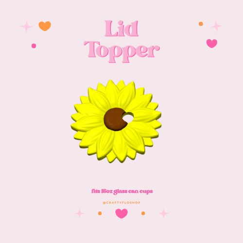 3D printed Sunflower Lid Topper – 16oz Cup Topper