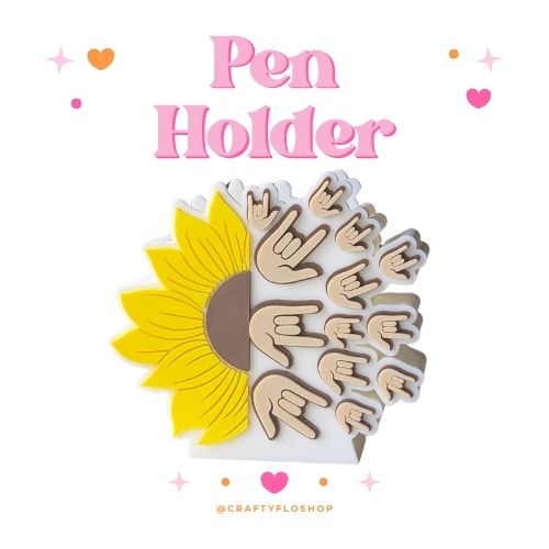 Sunflower Love Sign language pen Holder | 3D Print | 3D Printed